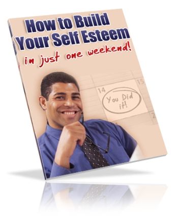 (image for) How to Build Your Self Esteem ... (PLR)