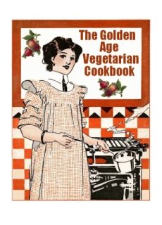 The Golden Age Vegetarian Cookbook